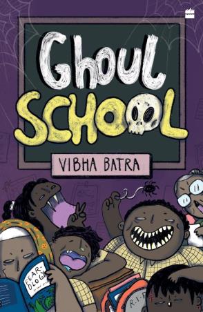 Book cover number 1 for Ghoul School written by Vibha Batra published by Harper Collins Publishers