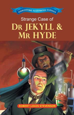 Book cover number 1 for Strange Case Of Dr Jekyll & Mr Hyde (Everlasting Illustrated Classics) written by Robert Louis Stevenson published by Little Scholarz Pvt. Ltd.