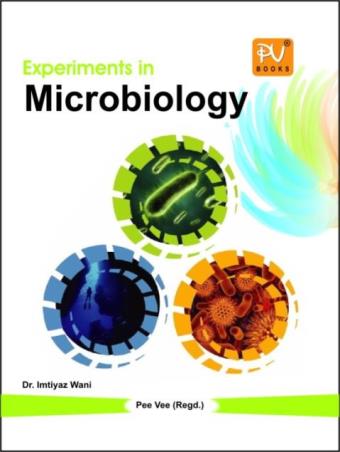 Book cover number 1 for Experiments Of Microbiology written by Imtiyaz Wani published by S. Vikas And Company (Medical Publishers)