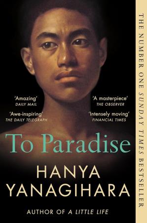 Book cover number 1 for To Paradise written by Hanya Yanagihara published by Picador