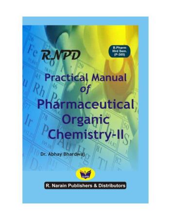 Book cover number 1 for Practical Manual Of Pharmaceutical Organic Chemistry - 2 written by Abhay Bhardwaj published by R. Narain Publishers & Distributors