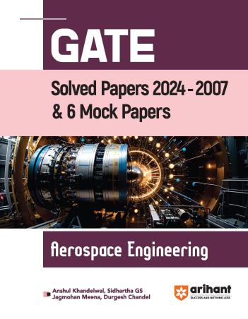 Book cover number 1 for GATE Solved Paper 2024-2007 & 6 Mock Paper Aerospace Engineering written by Anshul Khandelwal, Sidhartha G. S., Jagmohan Meena, Durgesh Chandel published by Arihant Publications (India) Limited