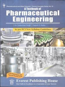 Book cover number 1 for A Textbook Of Pharmaceutical Engineering (As per PCI New Syllabus Guidelines) written by Sudarshan Singh, Rajesh R. Dodia published by Everest Publishing House