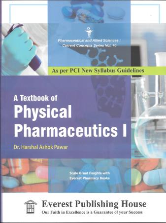 Book cover number 1 for A Textbook Of Physical Pharmaceutics 1 (As Per PCI New Syllabus Guidelines) written by Harshal Pawar published by Everest Publishing House