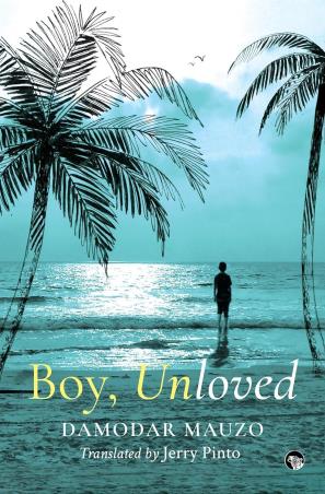 Book cover number 1 for Boy, Unloved written by Damodar Mauzo published by Speaking Tiger Publishing Private Limited