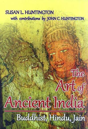 Book cover number 1 for The Art Of Ancient India : Buddhist, Hindu,Jain written by Susan L. Huntington, John C. Huntington published by Motilal Banarsidass Publishing House