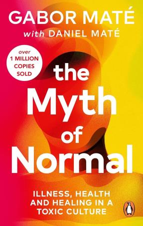 Book cover number 1 for The Myth Of Normal : Illness, Health And healing In A Toxic Culture written by Gabor Mate, Daniel Mate published by Penguin Books