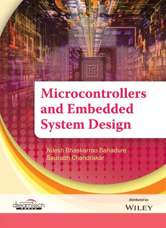 Book cover number 1 for Microcontrollers And Embedded System Design written by Nilesh Bhaskarrao Bahadure, Saurabh Chandrakar published by Dreamtech Press