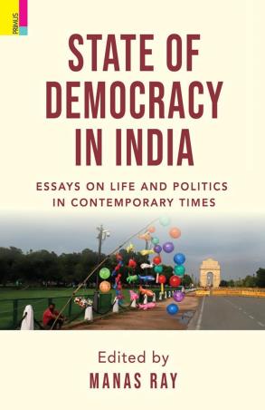 Book cover number 1 for State Of Democracy In India : Essays On Life And Politics In Contemporary Times written by Manas Ray published by Primus Books