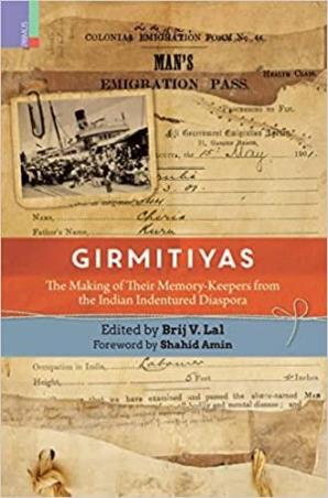 Book cover number 1 for Girmitiyas : The Making Of Their Memory-Keepers From The Indian Indentured Diaspora written by Brij V. Lal published by Primus Books