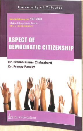Book cover number 1 for Aspect Of Democratic Citizenship (NEP 2020) written by Pranay Pandey, Pranab Kumar Chakrabarti published by Rita Publication