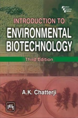 Book cover number 1 for Introduction To Environmental Biotechnology written by A. K. Chatterji published by Prentice Hall India Learning Private Limited