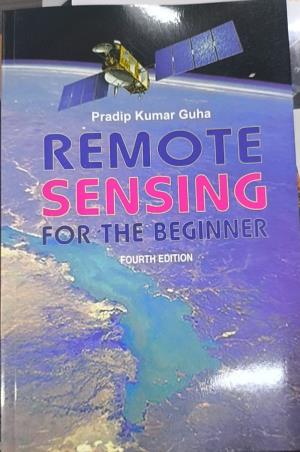 Book cover number 1 for Remote Sensing For The Beginner written by Pradip Kumar Guha published by East-West Press Private Limited