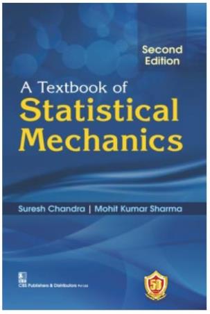 Book cover number 1 for A Textbook Of Statistical Mechanics written by Mohit Kumar Sharma, Suresh Chandra published by CBS Publishers & Distributors Pvt. Ltd.