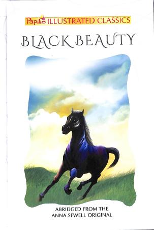Book cover number 1 for Black Beauty (Papilio Illustrated Classics) written by Anna Sewell published by Projapoti