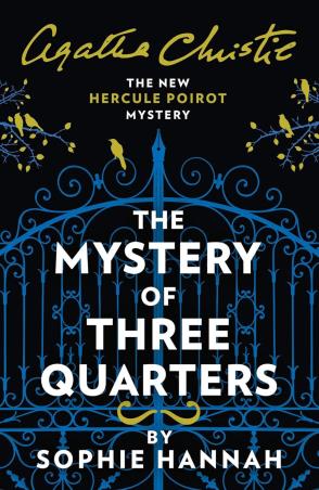 Book cover number 1 for The Mystery Of Three Quarters (Agatha Christie - The New Hercule Poirot Mystery) written by Sophie Hannah published by Harper Collins Publishers