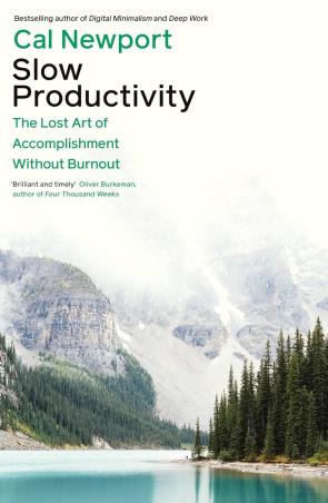 Book cover number 1 for Slow Productivity : The Lost Art Of Accomplishment Without Burnout written by Cal Newport published by Penguin Books