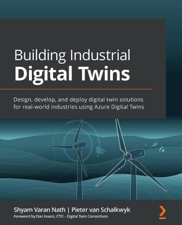 Book cover number 1 for Building Industrial Digital Twins written by Shyam Varan Nath published by Packt Publishing