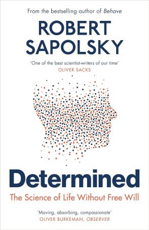 Book cover number 1 for Determined : The Science Of Life Without Free Will written by Robert Sapolsky published by Penguin Books