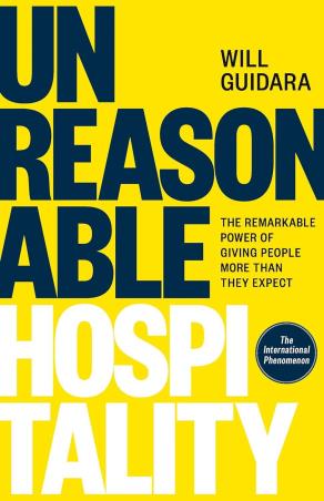 Book cover number 1 for Unreasonable Hospitality : The Remarkable Power Of Giving People More Than They Expect written by Will Guidara published by Ebury Edge