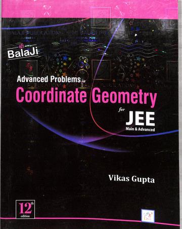 Book cover number 1 for Advanced Problems In Coordinate Geometry For JEE Main & Advanced (12th Edition) written by Vikas Gupta published by Shri Balaji Publications