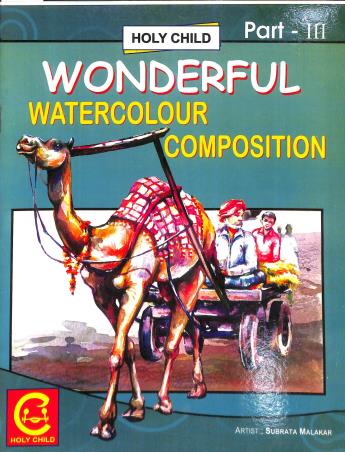 Book cover number 1 for Holy Child Wonderful Watercolour Composition Part 3 written by Subrata Malakar published by Holy Child Publication