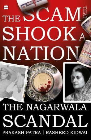 Book cover number 1 for The Scam That Shook A Nation : The Nagarwala Scandal written by Rasheed Kidwai, Prakash Patra published by Harper Collins Publishers