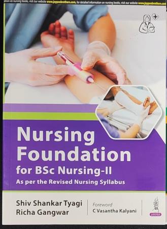 Book cover number 1 for Nursing Foundation For BSC Nursing 2 written by Shiv Shankar Tyagi published by Jaypee Brothers Medical Publishers (P) Ltd.