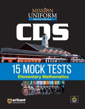 Book cover number 1 for Mission Uniform CDS 15 Mock Tests Elementary Mathematics written by Subhash Kumar published by Arihant Publications (India) Limited