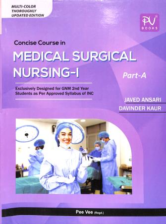 Book cover number 1 for Concise Course In Medical Surgical Nursing 1 GNM 2nd Year: Part A & B Multi Color (2024 Edition) written by Javed Ansari, Davinder Kaur published by S. Vikas And Company (Medical Publishers)