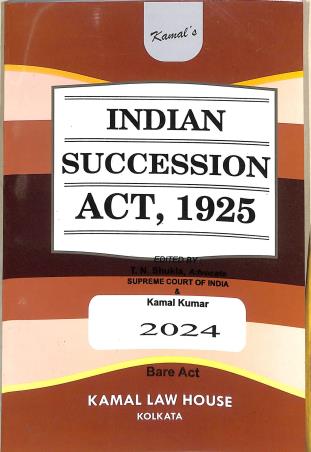 Book cover number 1 for Indian Succession Act, 1925 (2024) Bare Act written by Kamal Kumar, T. N. Shukla published by Kamal Law House