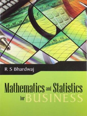 Book cover number 1 for Mathematics And Statistics For Business written by R. S. Bhardwaj published by Excel Books