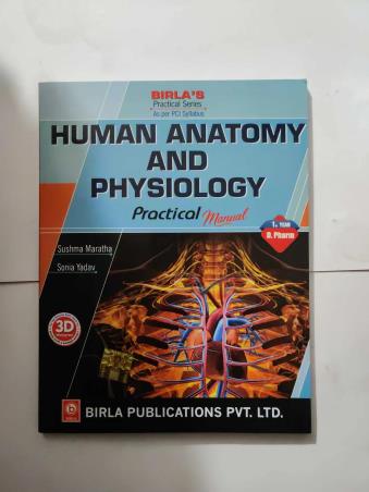 Book cover number 1 for Human Anatomy And Physiology Practical Manual (1st Year D. Pharm) written by Sushma Maratha, Sonaia Yadav published by Birla Publications Pvt Ltd