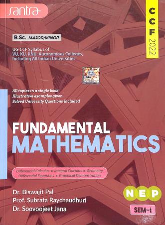 Book cover number 1 for Fundamental Mathematics Semester 1 NEP (CCF 2022) written by Biswajit Pal, Subrata Raychaudhuri, Soovoojeet Jana published by Santra Publication Pvt. Ltd