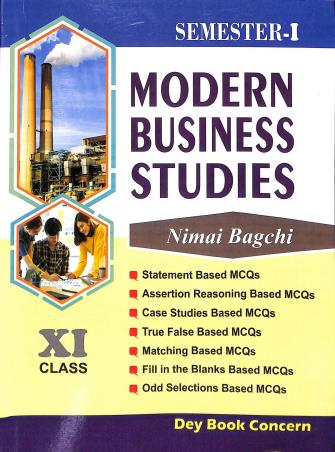 Book cover number 1 for Modern Business Studies Class 11 Semester 1 written by Nimai Bagchi published by Dey Book Concern