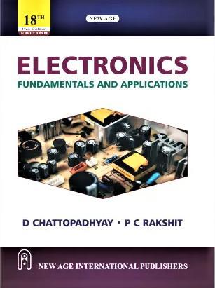 Book cover number 1 for Electronics : Fundamentals And Applications written by D. Chattopadhyay, P. C. Rakshit published by New Age International (P) Limited, Publishers