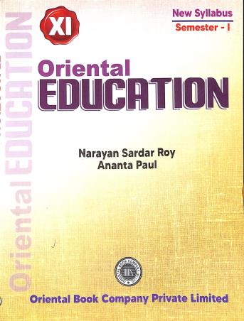 Book cover number 1 for Oriental Education 11 Semester 1 (2024) written by Narayan Sardar Roy, Ananta Paul published by Oriental Book Company Pvt. Ltd