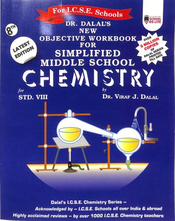 Book cover number 1 for New Objective Workbook For Simplified Middle School Chemistry Class 8 (ICSE) written by Viraf J. Dalal published by Allied Publishers Private Limited