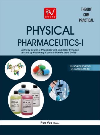 Book cover number 1 for Physical Pharmaceutics 1 (B Pharmacy 3rd Semester) Theory Cum Practical written by Shalini Sharma, Surajj Sarode published by S. Vikas And Company (Medical Publishers)