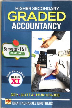 Book cover number 1 for Higher Secondary Graded Accountancy Class 11 (Semester 1 & 2 Combined) written by NA published by Bhattacharjee Brothers Academic Publishers
