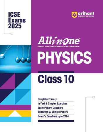 Book cover number 1 for All In One Physics Class 10 (ICSE Exams 2025) written by Mansi Garg, Jitendra Kumar published by Arihant Prakashan