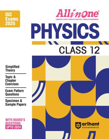 Book cover number 1 for All In One Physics Class 12 (ISC Exams 2025) written by Keshav Mohan published by Arihant Prakashan