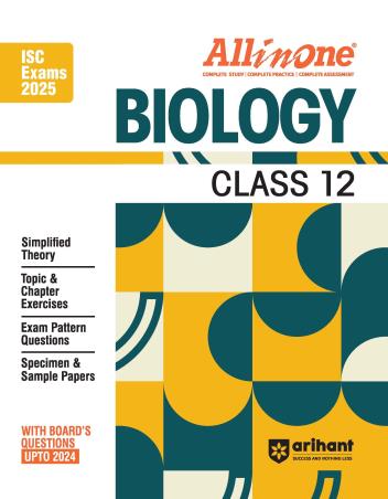 Book cover number 1 for All In One Biology Class 12 (ISC Exams 2025) written by Rashmi Gupta, Gitika Bhati published by Arihant Prakashan
