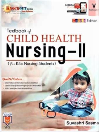 Book cover number 2 for Textbook Of Child Health Nursing 1 & 2 (For BSC Nursing Students Semester 5) written by Suvashri Susmal published by Vision Health Sciences Publisher