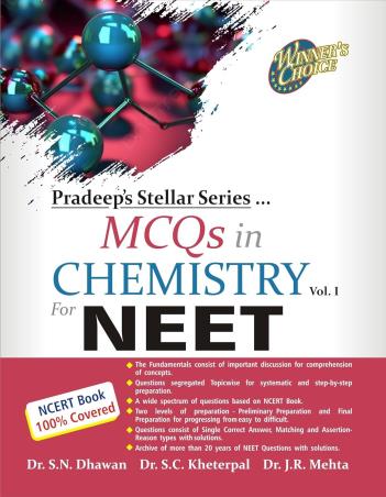 Book cover number 1 for Pradeep's Stellar Series MCQs In Chemistry Vol 1 (For NEET) written by S. N. Dhawan, S. C. Kheterpal, J. R. Mehta published by Pradeep Publications