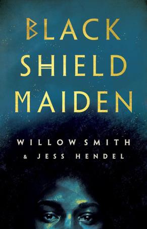 Book cover number 1 for Black Shield Maiden written by Willow Smith, Jess Hendel published by Del Rey