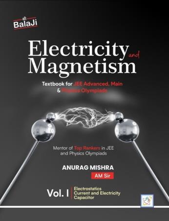Book cover number 1 for Electricity And Magnetism Vol. 1 & 2 written by Anurag Mishra published by Shri Balaji Publications