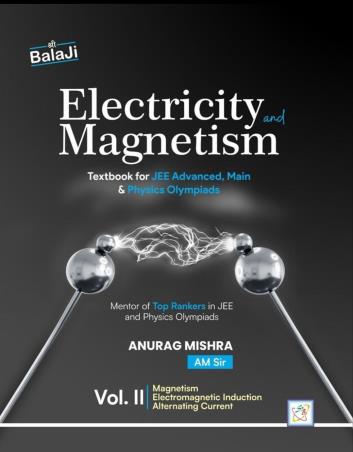 Book cover number 2 for Electricity And Magnetism Vol. 1 & 2 written by Anurag Mishra published by Shri Balaji Publications