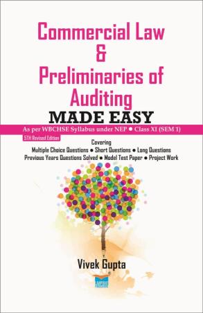 Book cover number 1 for Commercial Law & Preliminaries Of Auditing Made Easy Class 11 Semester 1 (WBCHSE) NEP written by Vivek Gupta published by Lawpoint