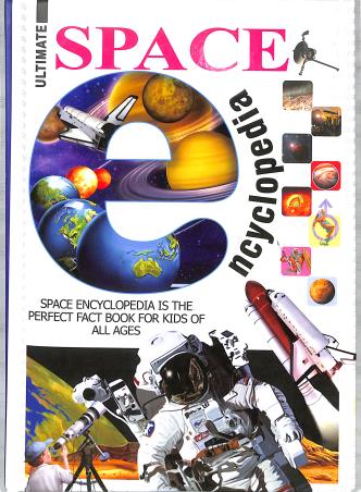 Book cover number 1 for Ultimate Space Encyclopedia written by NA published by Brijbasi Art Press Ltd